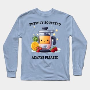 Fruit Juicer Freshly Squeezed Always Pleased Funny Health Novelty Long Sleeve T-Shirt